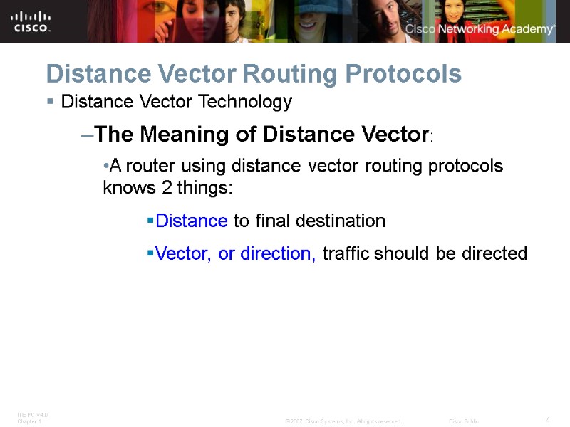 Distance Vector Routing Protocols Distance Vector Technology The Meaning of Distance Vector: A router